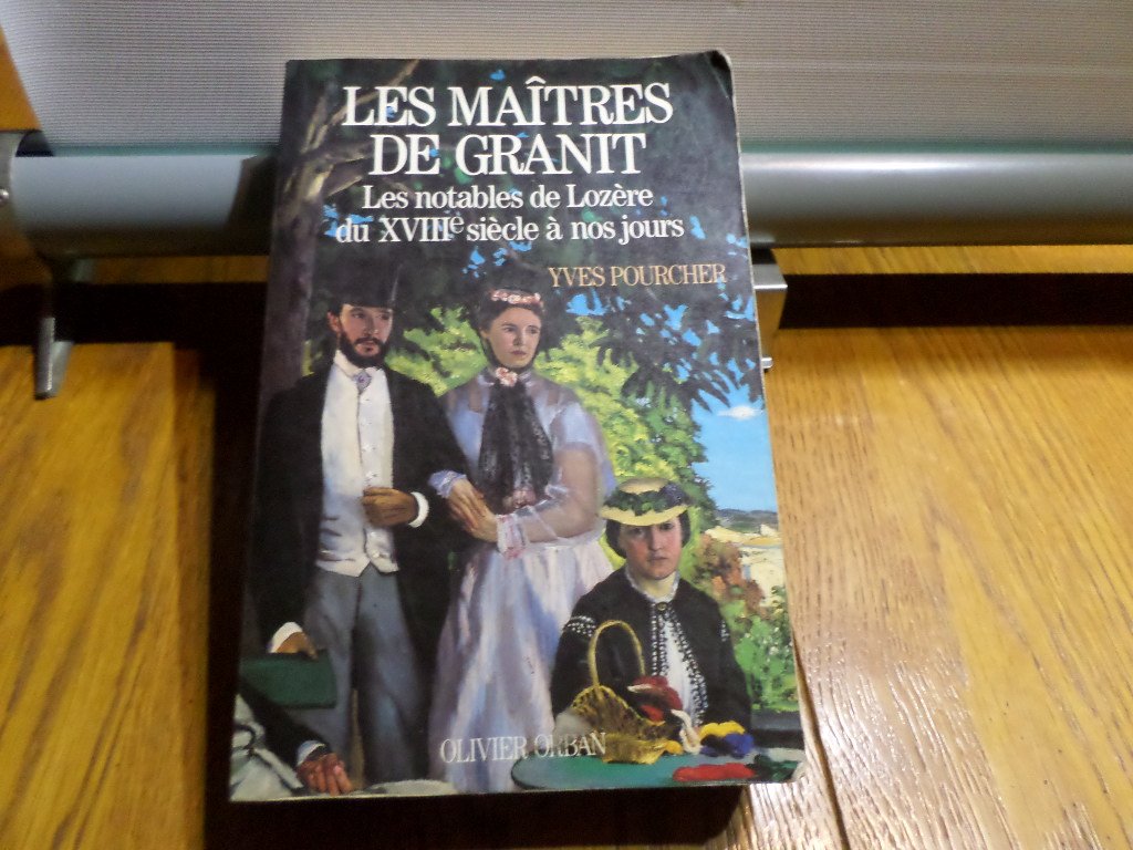 Les Maitres de granit: Les notables de Lozère du XVIIIe siècle à nos jours book