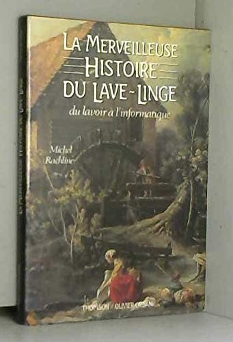 La Merveilleuse histoire du lave-linge: Du lavoir à l'informatique book