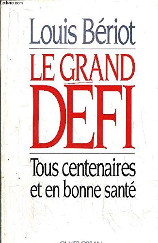 Le grand defi : tous centenaires et en bonne sante book