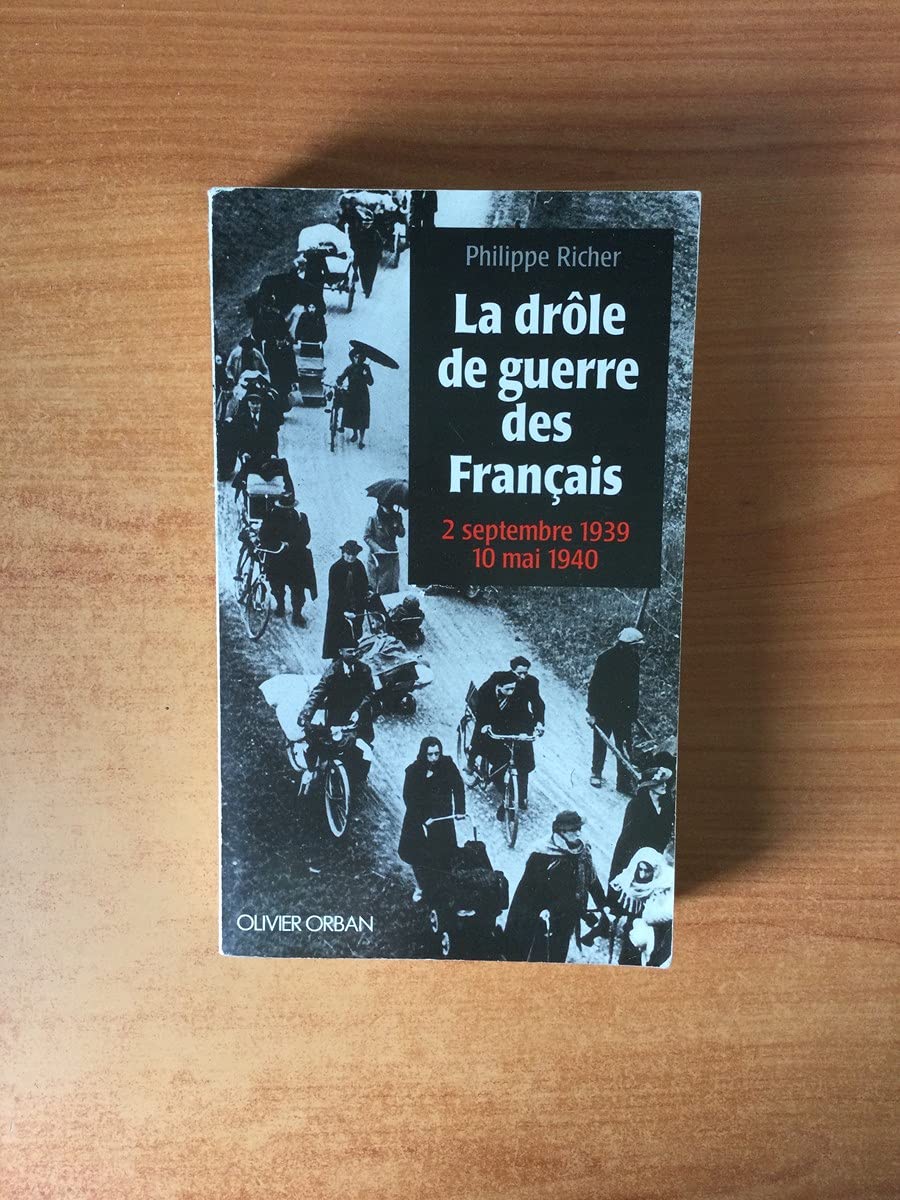 La drole de guerre des français : 2 septembre 1939-10 mai 1940 (Orban) Books