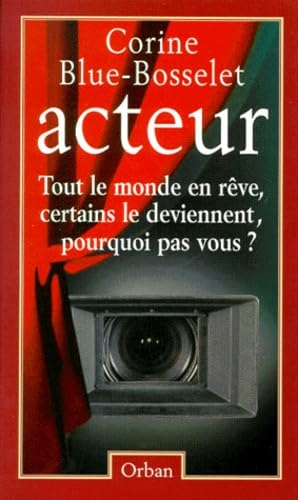 Acteur. Tout Le Monde En Reve, Certains Le Deviennent, Pourquoi Pas Vous ? Books