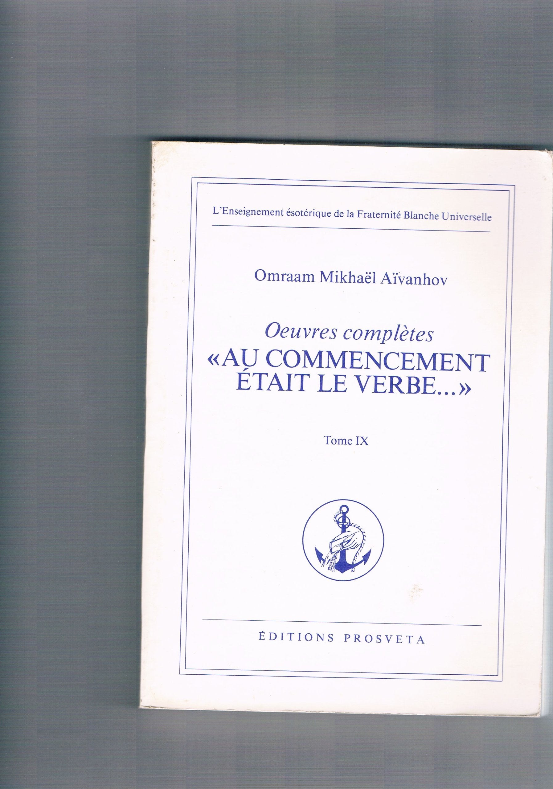 Oeuvres complètes. Vol. 9. Au commencement était le Verbe Books
