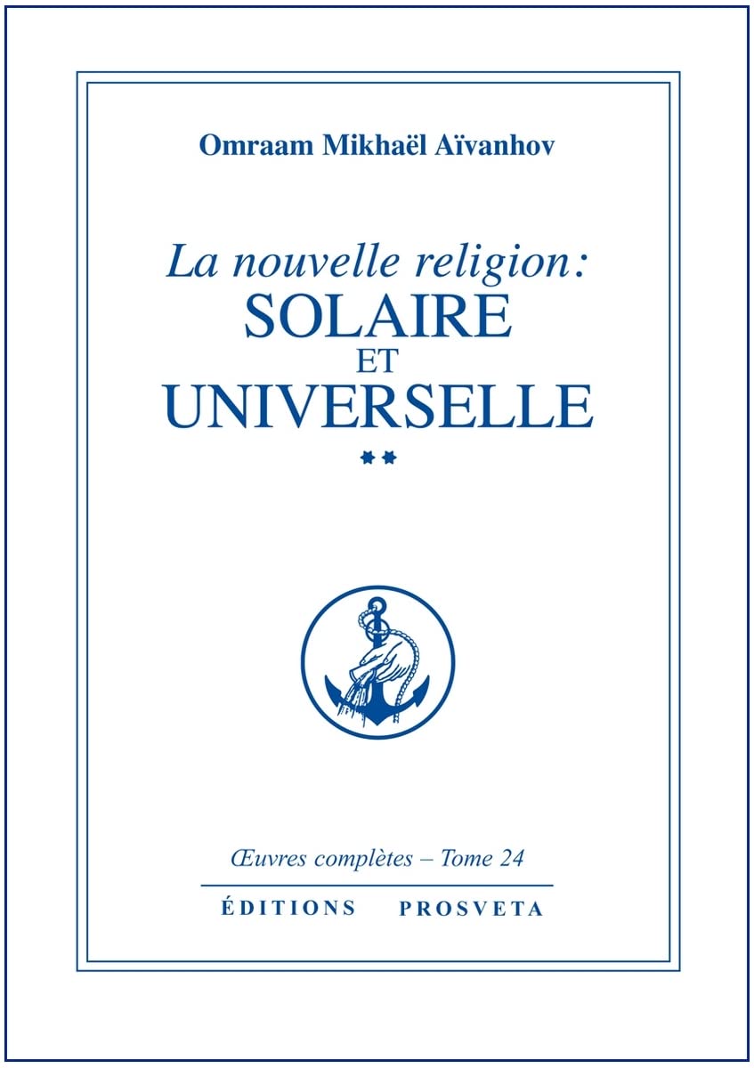 La Nouvelle religion, tome 24 (partie 2) : Solaire et Universelle Religion & Esotericism