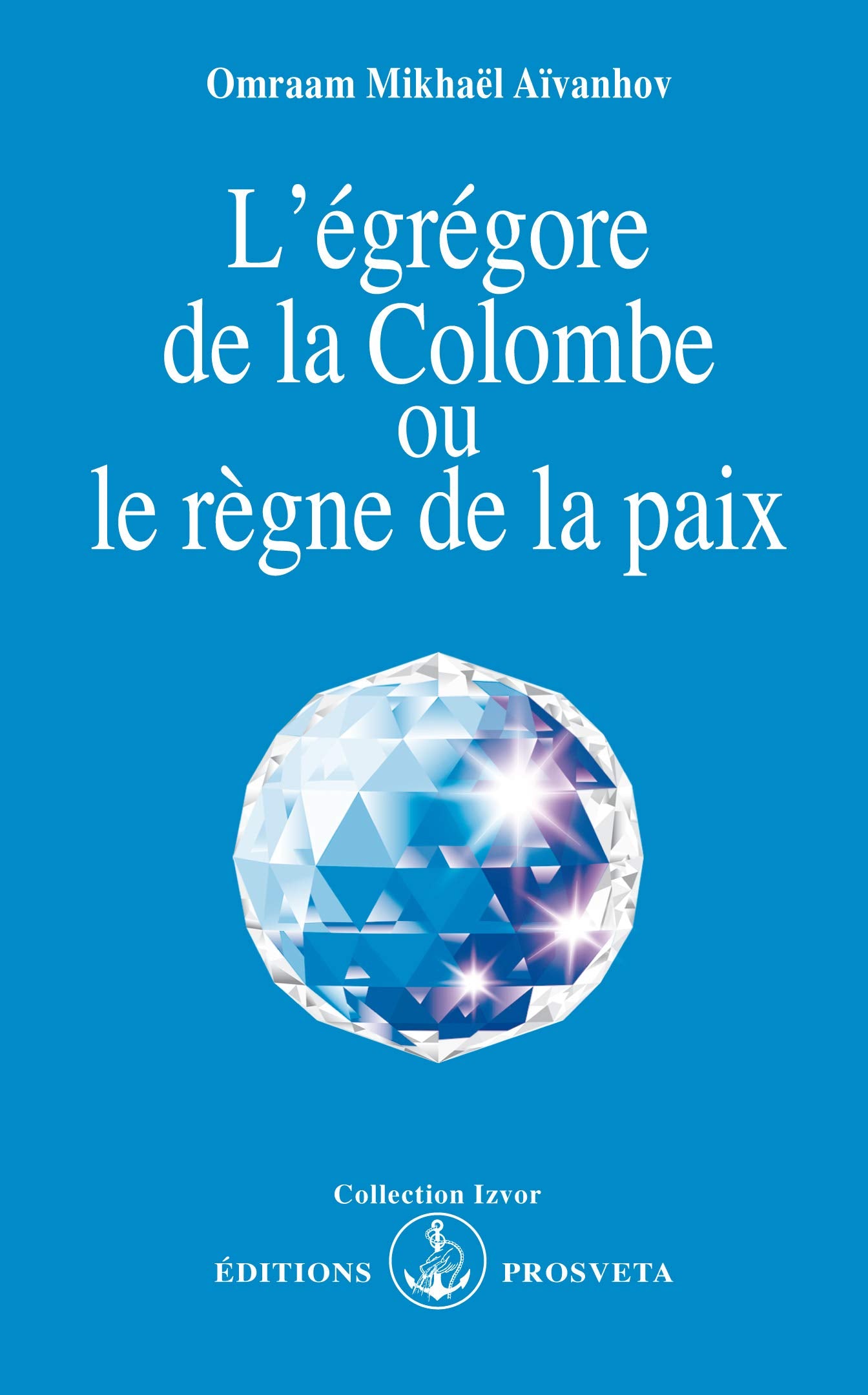 L'égrégore de la Colombe ou le règne de la paix book