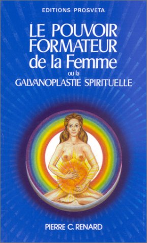 Le pouvoir formateur de la femme ou la galvanoplastie spirituelle book