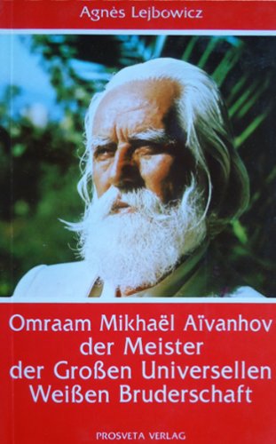 Omraam Mikhaël Aïvanhov der Meister der Grossen Weissen Bruderschaft Books