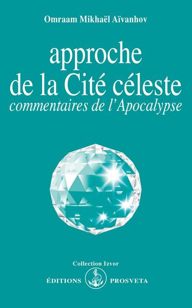 Approche de la cité céleste : commentaires de l'Apocalypse Religion & Esotericism