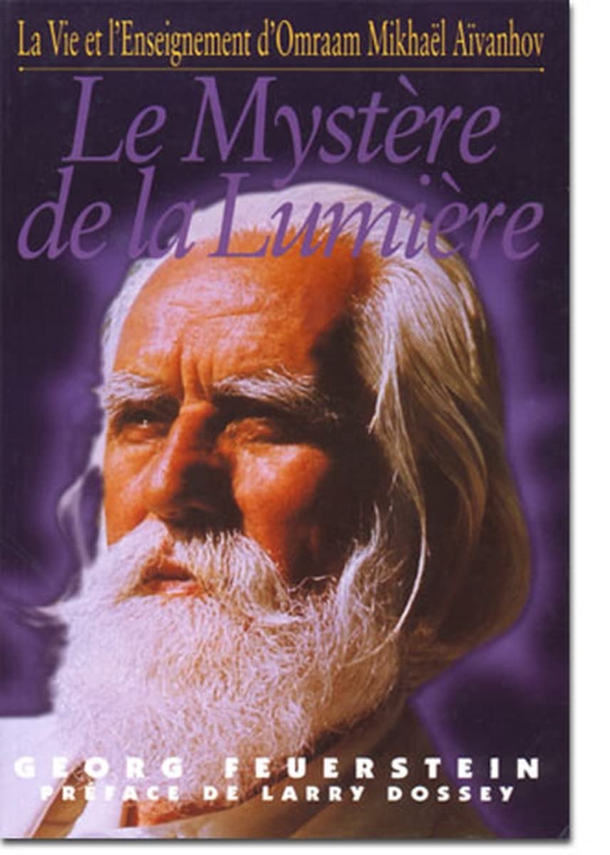 Le mystère de la lumiere : La vie et l'enseignement d'Omraam Mikhaël Aïvanhov book