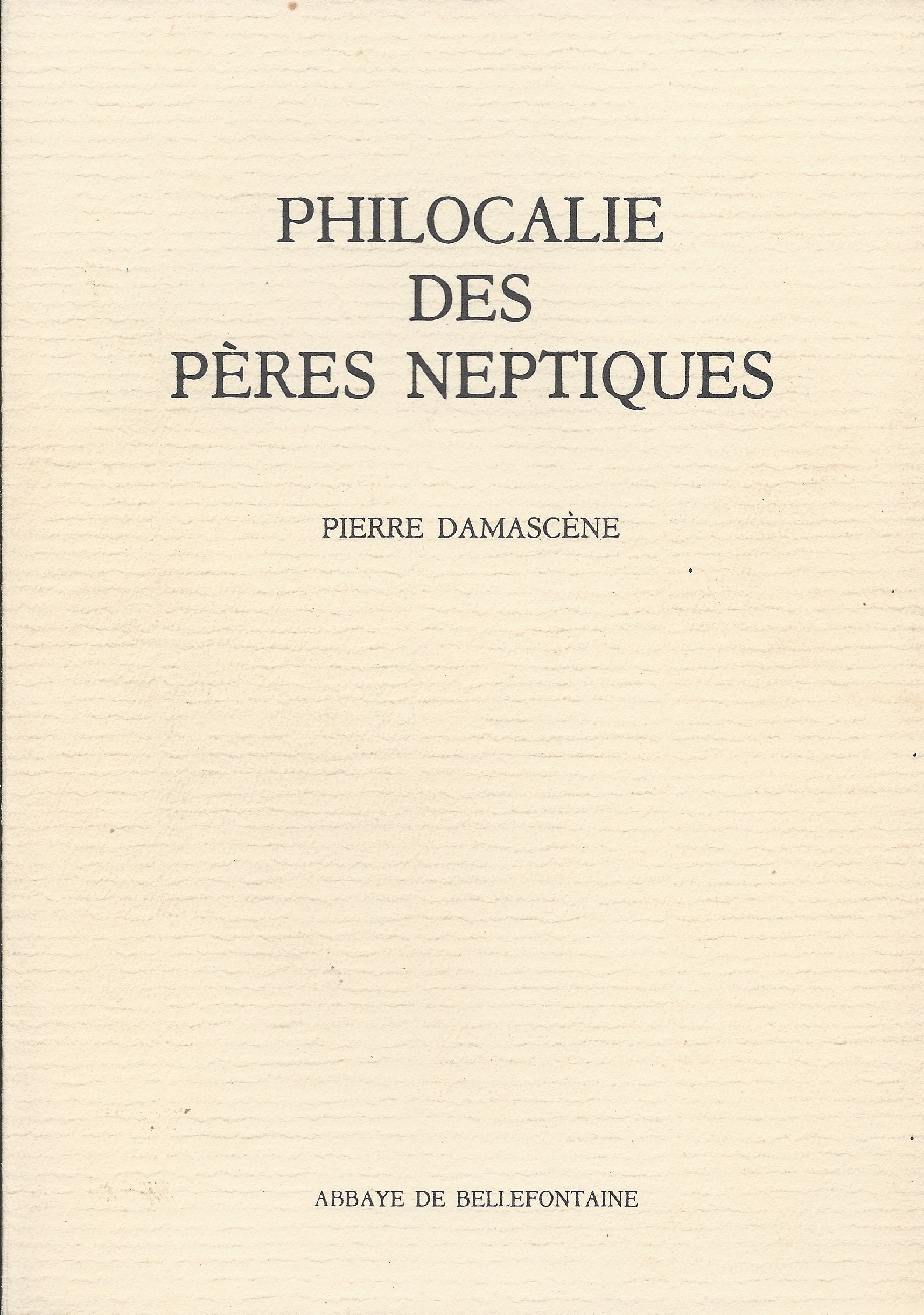 Philocalie des pères neptiques : 02 : Pierre Damascene. Ecrits book