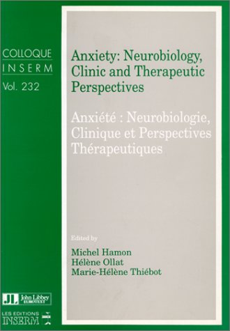 Anxiety: Neurobiology, Clinic and Therapeutic Perspectives (Symposium S.) Medicine