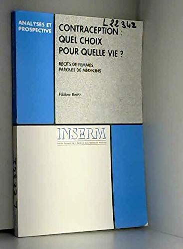 Contraception, Quel Choix pour Quelle Vie ? Recits de Femmes, Paroles de Médecins (Analyse et Prospe book