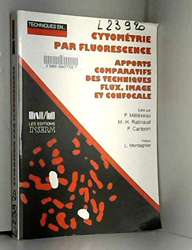 Cytométrie par fluorescence: Apports comparatifs des techniques flux, image et confocale book