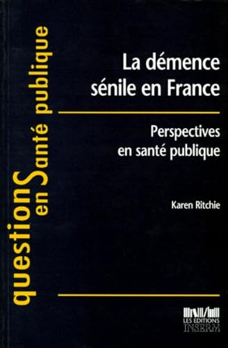 La démence sénile en France : perspectives en santé publique book
