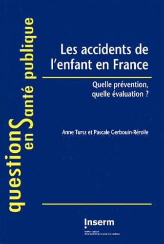 Les Accidents De L'Enfant En France. Quelle Prevention, Quelle Evaluation ? book