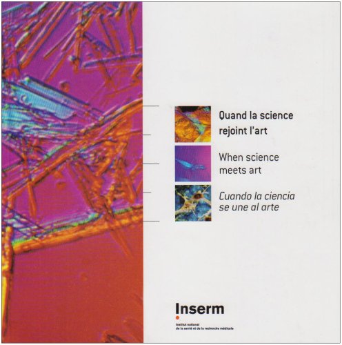 Quand la science rejoint l'art - When science meets art - Cuando la cienca se une al arte book