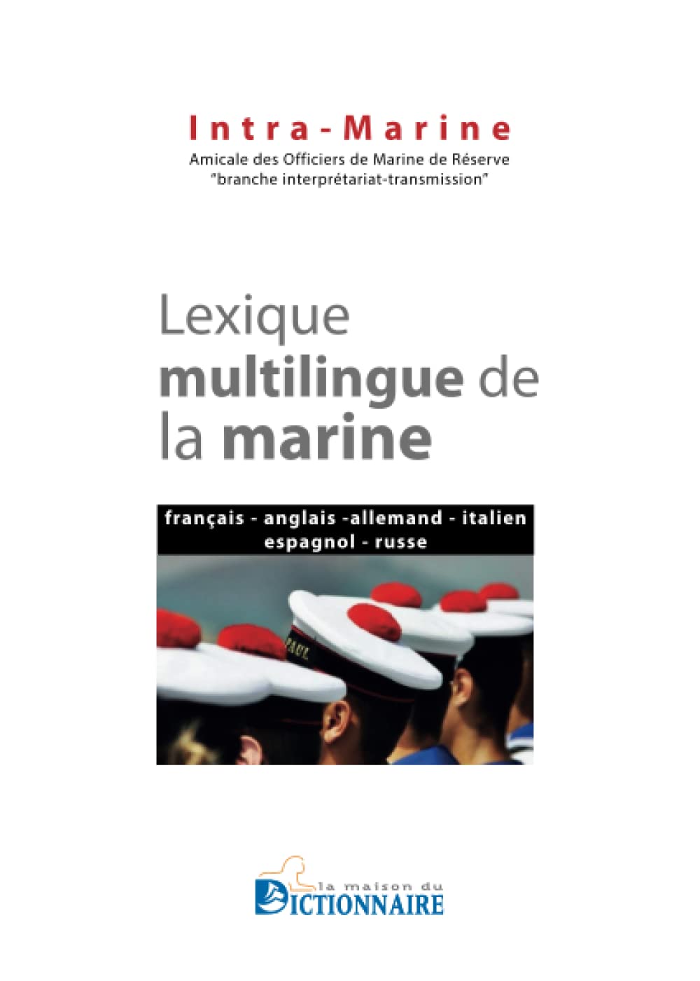 Lexique multilingue de la marine: Français, Anglais, Allemand, Italien, Espagnol, Russe Foreign Languages ​​& Dictionaries
