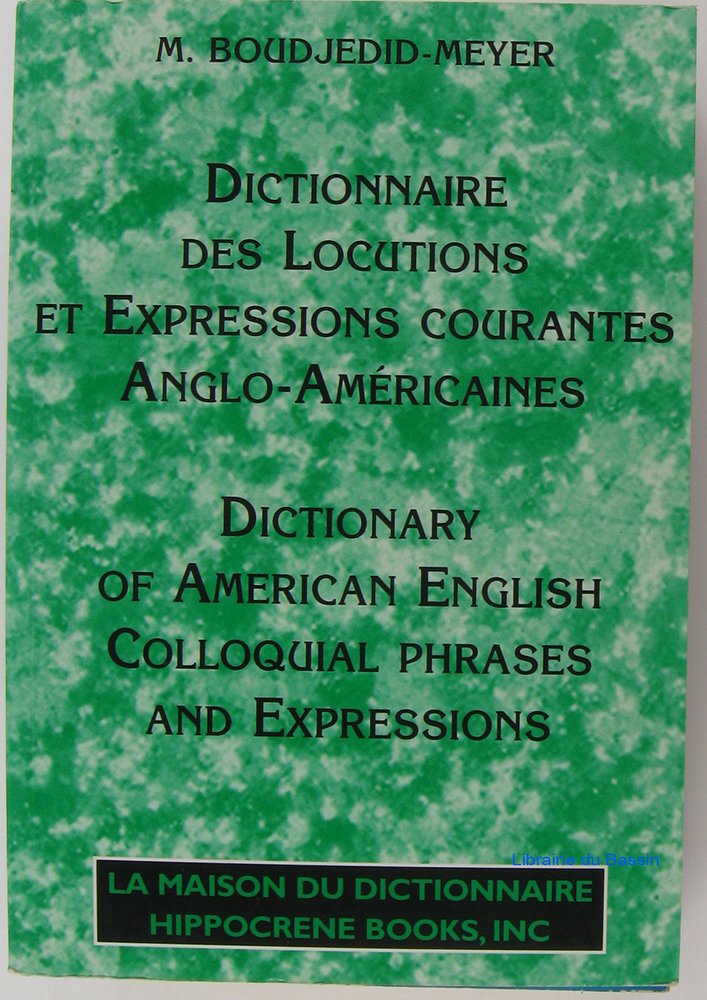 Dictionnaire Des Locutions Et Expressions Courantes Anglo-Americaines book