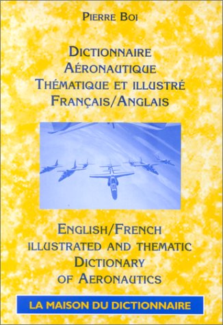 Dictionnaire aéronautique: Thématique et illustré, français-anglais Books