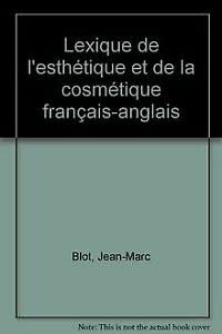Lexique de l'esthétique et de la cosmétique français-anglais book