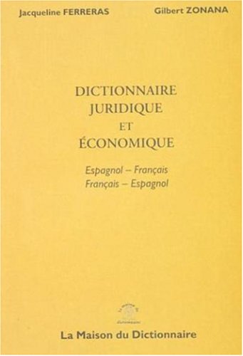 DICTIONNAIRE JURIDIQUE ET ECONOMIQUE - ESPAGNOL/FRANCAIS Foreign Languages ​​& Dictionaries