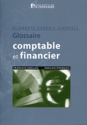 GLOSSAIRE COMPTABLE ET FINANCIER FRANCAIS / ANGLAIS ET V.V Books