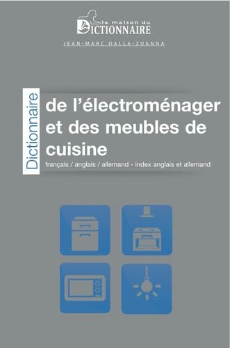 Dictionnaire de l'électroménager et des meubles de cuisine français / anglais / allemand book