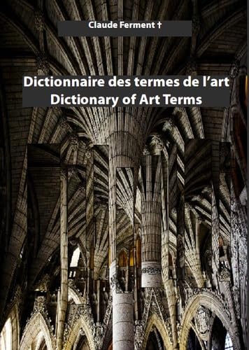Dictionnaire des termes de l'Art - Dictionary Of Art Terms book