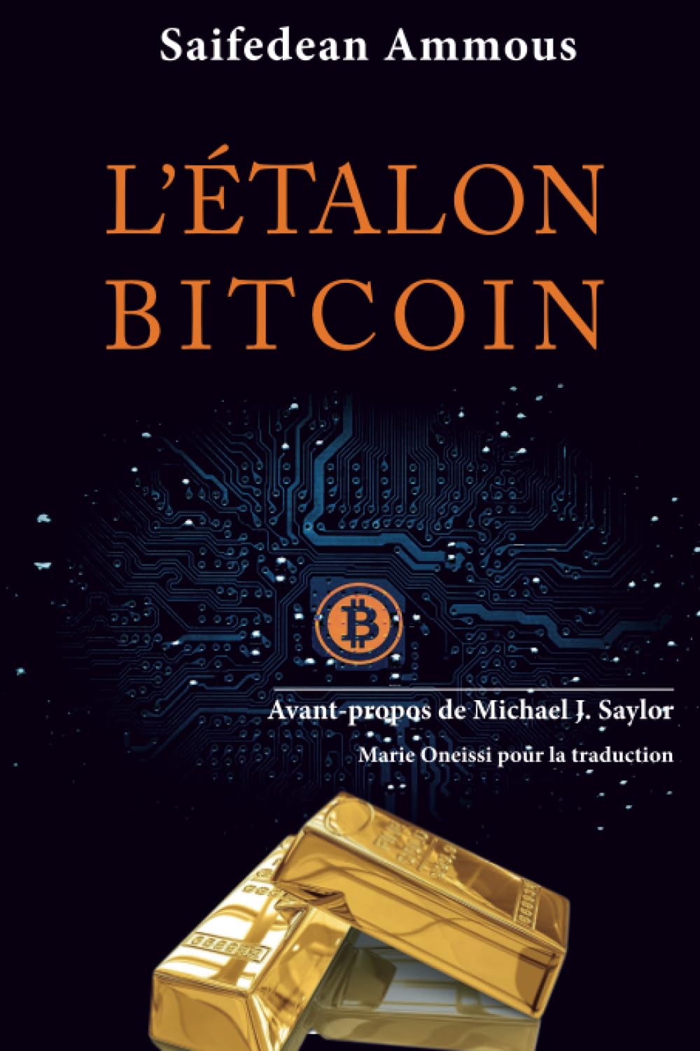 L'Etalon-Bitcoin: L'alternative décentralisée aux banques centrales - Avant-propos de Michael J. Saylor: L'alternative décentralisée à la banque centralisée Business, Finance & Career