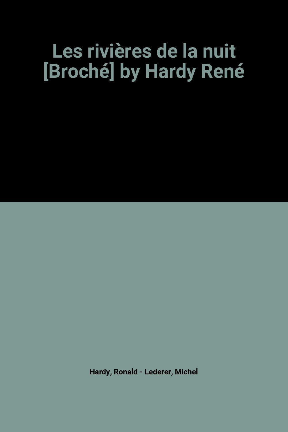Les rivières de la nuit by Hardy René book