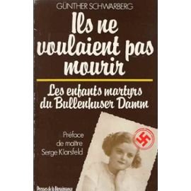 Ils ne voulaient pas mourir : les enfants martyrs de Bullenhuser Damm Books