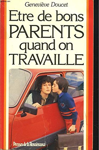 Etre de bons parents quand on travaille Books
