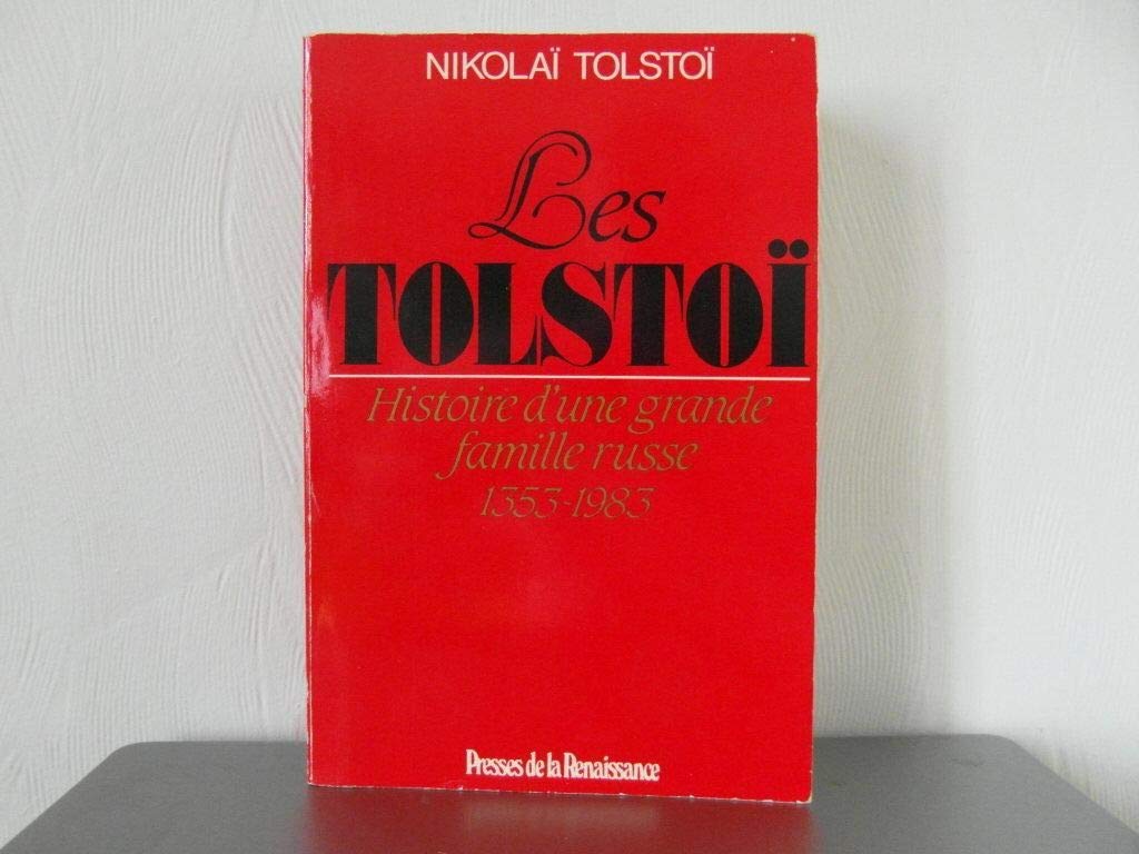Les Tolstoï : histoire d'une grande famille russe, 1353-1983 Books
