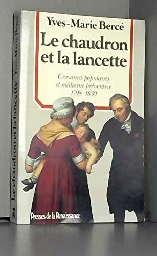 Le Chaudron et la lancette : croyances populaires et médecine préventive, 1798-1830 Books