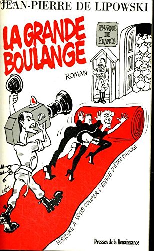 La grande boulange : histoire a vous couper l'envie d'être pauvre book
