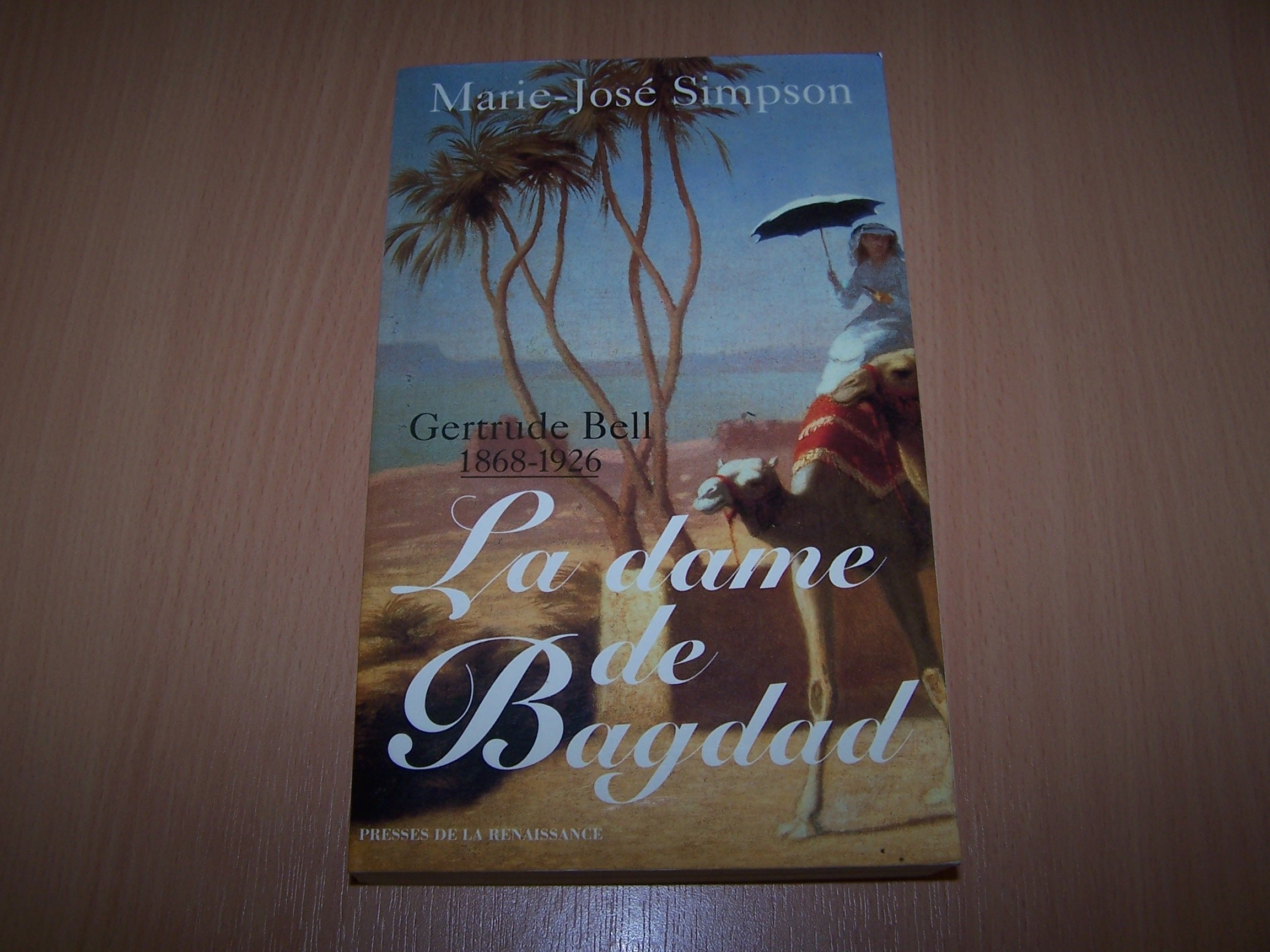 La dame de bagdad : gertrude bell 1868 1926 (Pr.Ren.Divers) Books