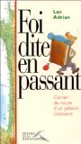 Foi dite en passant: Carnet de route d'un pèlerin ordinaire Books
