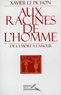 Aux racines de l'homme : de la mort à l'amour Books