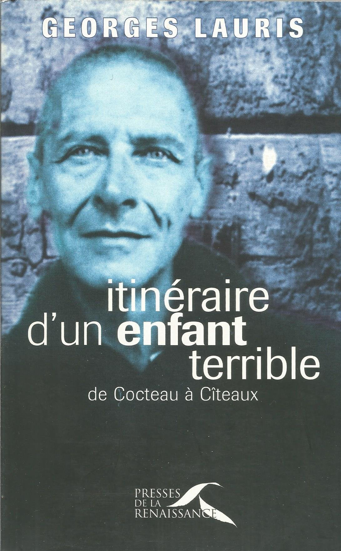 Itineraire D'Un Enfant Terrible. De Cocteau A Citeaux Books