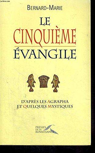 Le cinquième Évangile: D'après les agrapha et quelques mystiques Books