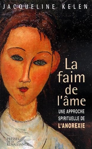 La Faim De L'Ame. Une Approche Spirituelle De L'Anorexie Books