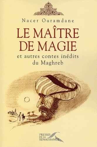 Le Maître de magie et autres contes inédits du Maghreb Books