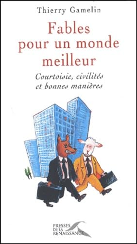 Fables pour un monde meilleur : Courtoisie, civilités et bonnes manières book