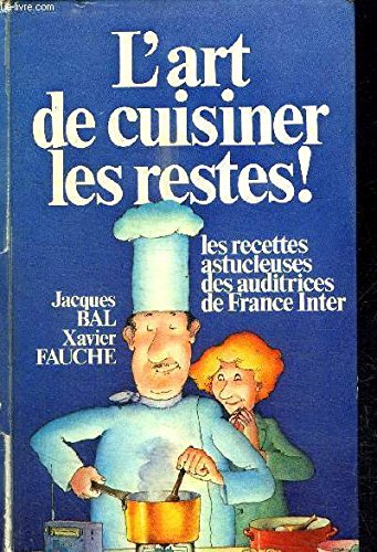 L'Art de cuisiner les restes ! : Les recettes astucieuses des auditrices de France-Inter book