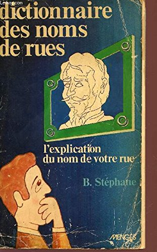 Dictionnaire des noms de rues - L'explication du nom de votre rue book