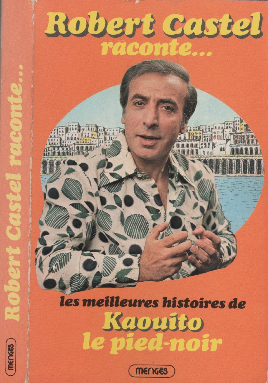 Robert Castel raconte les meilleures histoires Pied Noir Books