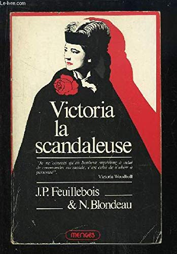 'VICTORIA LA SCANDALEUSE: LA VIE EXTRAORDINAIRE DE VICTORIA WOODHULL, 1838-1927' Books