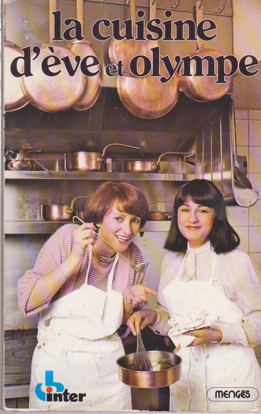 La Cuisine d'Eve et Olympe : des recettes de la France entière Books