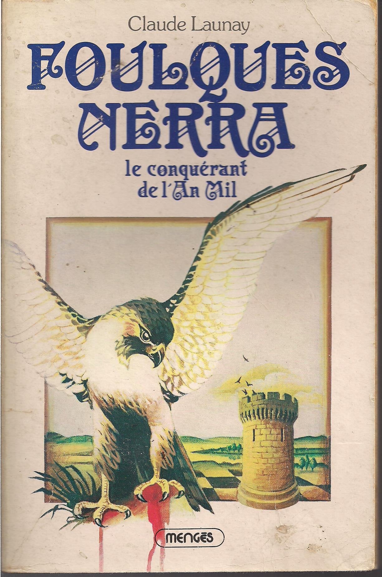 Foulques Nerra: Les Angevins conquerants : roman historique (French Edition) book