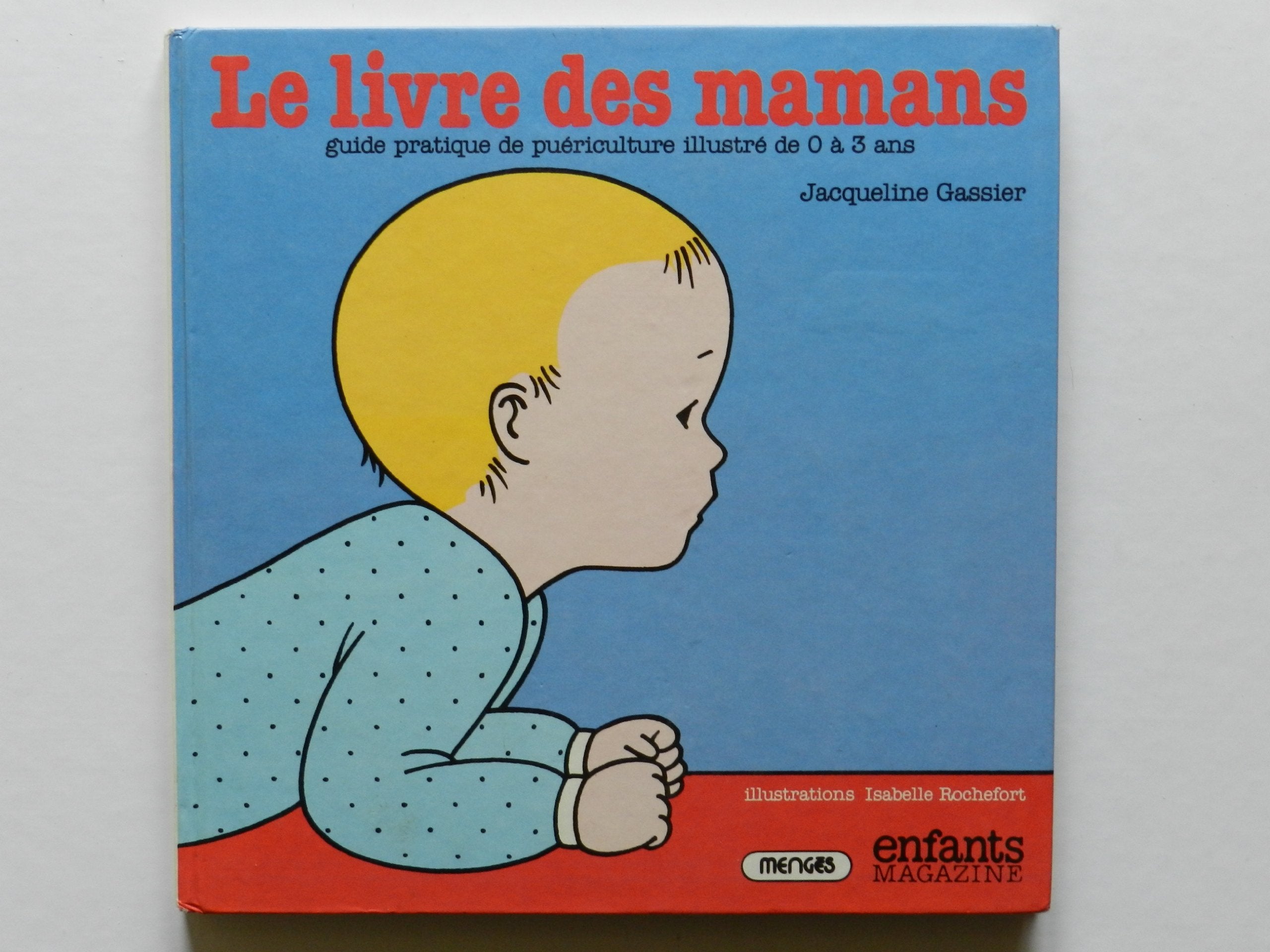 Le Livre des mamans : Guide pratique de puériculture illustré, de 0 à 3 ans book