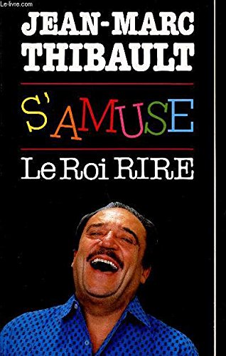 Jean-marc thibault s'amuse - le roi du rire book